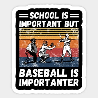 School is important but baseball is importanter Sticker